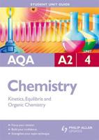 AQA A2 Chemistry. Unit 4 Kinetics, Equilibria and Organic Chemistry