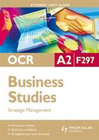 OCR A2 Business Studies. Unit F297 Strategic Management