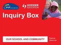 PYP Springboard Inquiry Box: Our School and Community