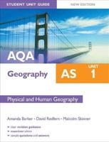 AQA AS Geography. Unit 1 Physical and Human Geography