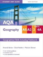 AQA AS/A2 Geography. Units 2/4A Geographical Skills Including Fieldwork
