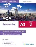 AQA A2 Economics Student Unit Guide. Unit 3 Business Economics and the Distribution of Income