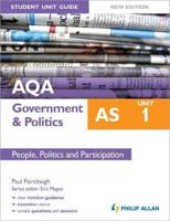 AQA AS Government & Politics. Unit 1 People, Politics and Participation