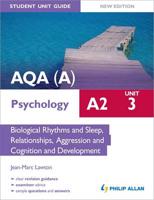 AQA(A) A2 Psychology. Unit 3 Biological Rhythms and Sleep, Relationships, Aggression and Cognition and Development