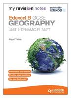 Edexcel B GCSE Geography. Unit 1 Dynamic Planet