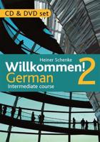 Willkommen! 2 German Intermediate Course. CD & DVD Set