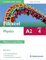 Edexcel A2 Physics. Unit 4 Physics on the Move