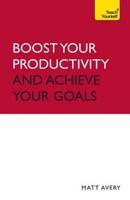 Boost Your Productivity and Achieve Your Goals