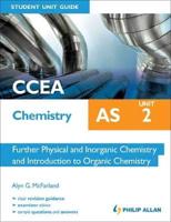 CCEA AS Chemistry. Unit 2 Further Physical and Inorganic Chemistry and Introduction to Organic Chemistry