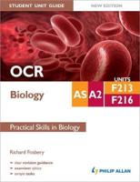 OCR AS/A2 Biology. Units F213 and F216 Practical Skills in Biology