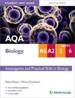 AQA AS/A2 Biology. Units 3 and 6 Investigative and Practical Skills in Biology