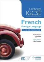 Cambridge IGCSE and International Certificate French Foreign Language. Teacher Resource