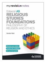 Edexcel AS Religious Studies Foundations. Philosophy of Religion and Ethics