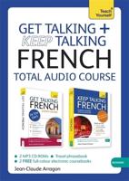 Get Talking and Keep Talking French Total Audio Course