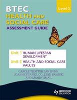 BTEC Health and Social Care. Level 2 Assessment Guide