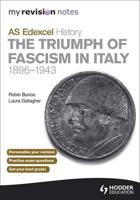 AS Edexcel History. The Triumph of Fascism in Italy, 1896-1943