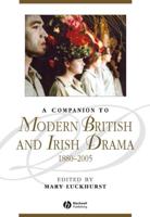 A Companion to Modern British and Irish Drama, 1880-2005