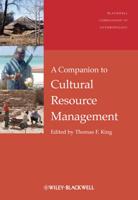 A Companion to Cultural Resource Management