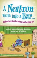 A Neutron Walks Into a Bar--