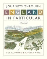 Journeys Through England in Particular. On Foot