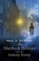 Sherlock Holmes and the Unholy Trinity