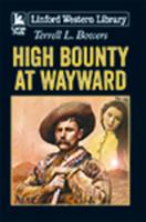 High Bounty at Wayward