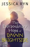 The Extraordinary Hope of Dawn Brightside