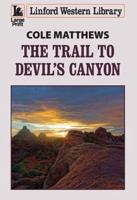 The Trail to Devil's Canyon