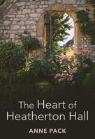 The Heart of Heatherton Hall