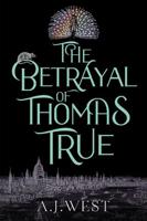 The Betrayal Of Thomas True