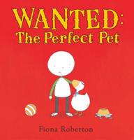 Wanted, the Perfect Pet