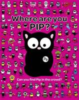 Where Are You Pip?