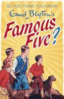 So You Think You Know Enid Blyton's The Famous Five