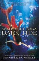 Waterfire Saga: 03: Dark Tide