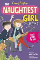 The Naughtiest Girl Collection. Books 8-10