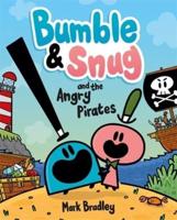 Bumble & Snug and the Angry Pirates