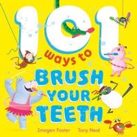101 Ways to Brush Your Teeth