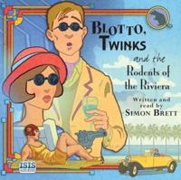 Blotto, Twinks and the Rodents of Riviera