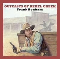 Outcasts of Rebel Creek