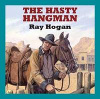 The Hasty Hangman