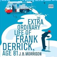 The Extra Ordinary Life of Frank Derrick, Age 81