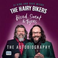 The Hairy Bikers - Blood, Sweat & Tyres
