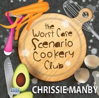 The Worst Case Scenario Cookery Club
