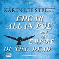 Edgar Allan Poe and the Empire of the Dead