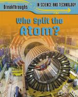 Who Split the Atom?