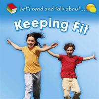 Let's Read and Talk About-- Keeping Fit