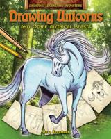 Drawing Unicorns and Other Mythical Beasts