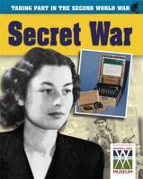 Taking Part in the Second World War. Secret War
