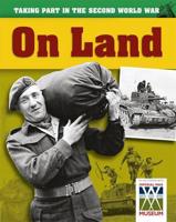 Taking Part in the Second World War. On Land