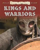 Discover the Anglo-Saxons. Kings and Warriors